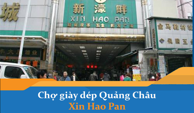 3 khu chợ bán buôn giày dép Quảng Châu chất lượng nhất hiện nay