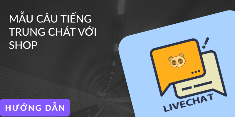 Tổng hợp 100 Mẫu chat đơn giản với shop Trung Quốc