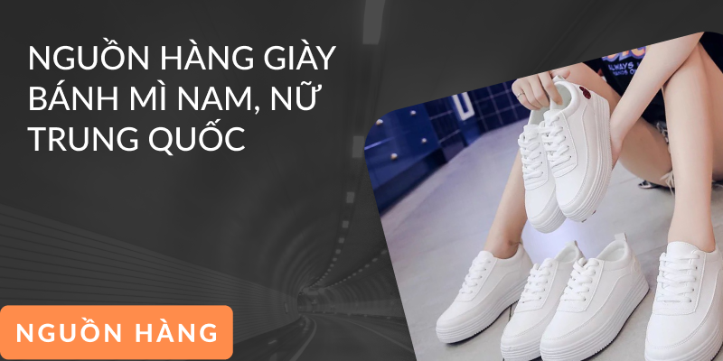 Nguồn hàng giày bánh mì nam, nữ Trung Quốc giá rẻ, chất lượng