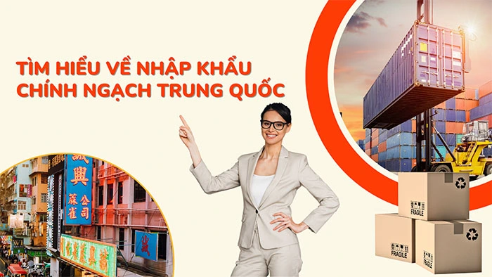 Tìm hiểu thủ tục nhập khẩu chính ngạch hàng hóa từ Trung Quốc