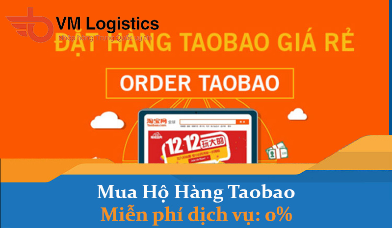 Dịch vụ đặt mua hộ hàng Taobao về Việt Nam - Miễn phí dịch vụ order mua hộ hàng Taobao