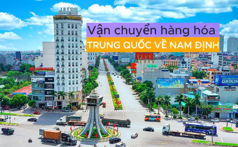 Đơn vị vận chuyển hàng Trung Quốc về Nam Định